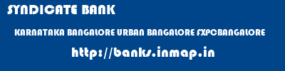 SYNDICATE BANK  KARNATAKA BANGALORE URBAN BANGALORE FXPCBANGALORE  banks information 